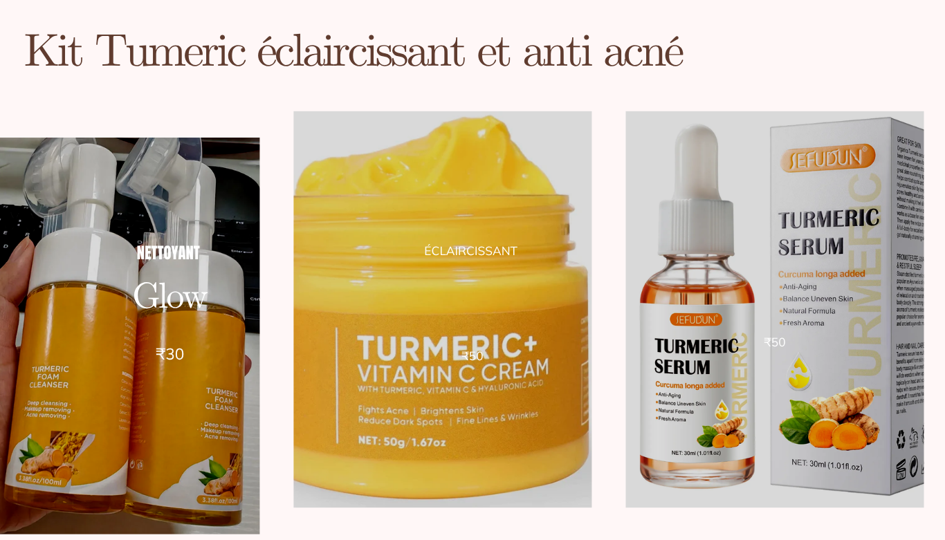 A- KIT TUMERIC 1 NETTOYANT + 1 CREME + 1 SERUM ECLAIRCISSANTE, ANTI-ACNE